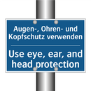 Augen-, Ohren- und Kopfschutz /.../ - Use eye, ear, and head protection/.../