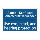 Augen-, Kopf- und Gehörschutz /.../ - Use eye, head, and hearing protection/.../