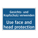 Gesichts- und Kopfschutz verwenden/.../ - Use face and head protection