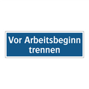 Vor Arbeitsbeginn trennen