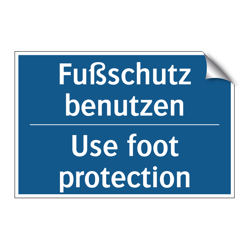 Fußschutz benutzen - Use foot protection