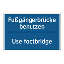 Fußgängerbrücke benutzen - Use footbridge
