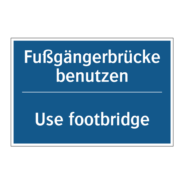 Fußgängerbrücke benutzen - Use footbridge