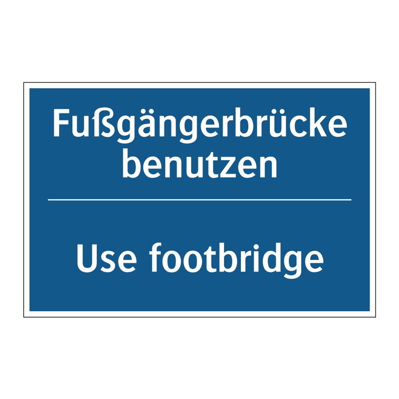 Fußgängerbrücke benutzen - Use footbridge