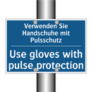 Verwenden Sie Handschuhe mit Pulsschutz/.../ - Use gloves with pulse protection/.../