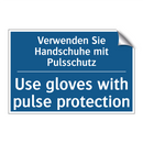 Verwenden Sie Handschuhe mit Pulsschutz/.../ - Use gloves with pulse protection/.../