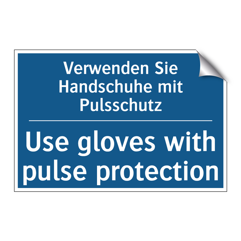 Verwenden Sie Handschuhe mit Pulsschutz/.../ - Use gloves with pulse protection/.../