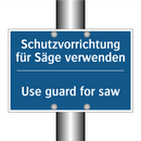 Schutzvorrichtung für Säge verwenden/.../ - Use guard for saw