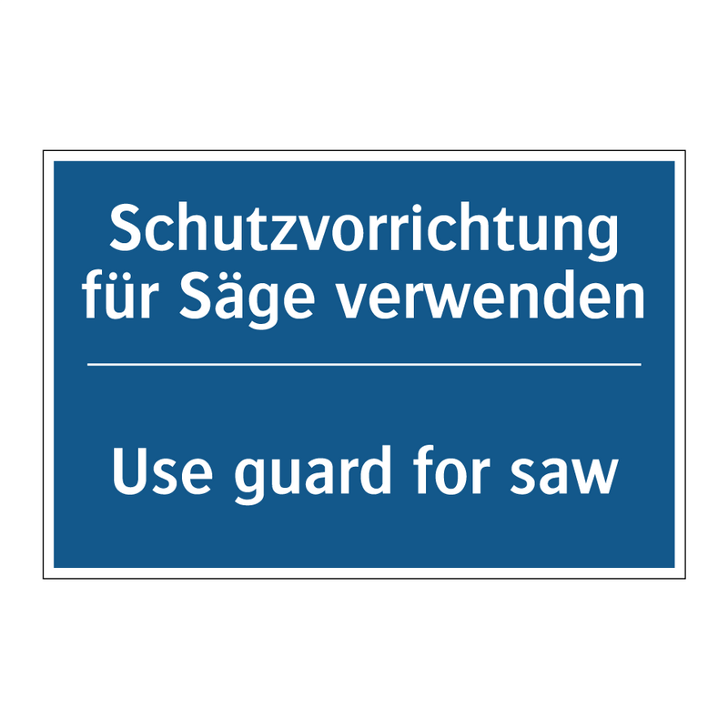 Schutzvorrichtung für Säge verwenden/.../ - Use guard for saw