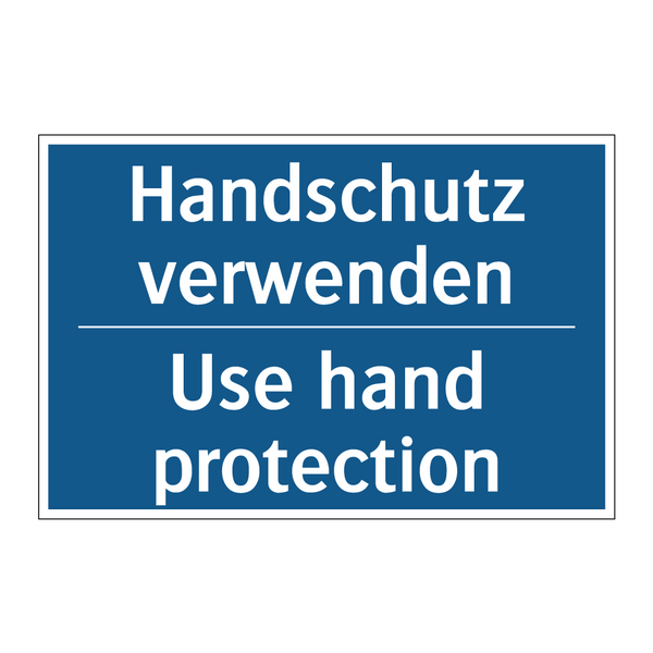 Handschutz verwenden - Use hand protection