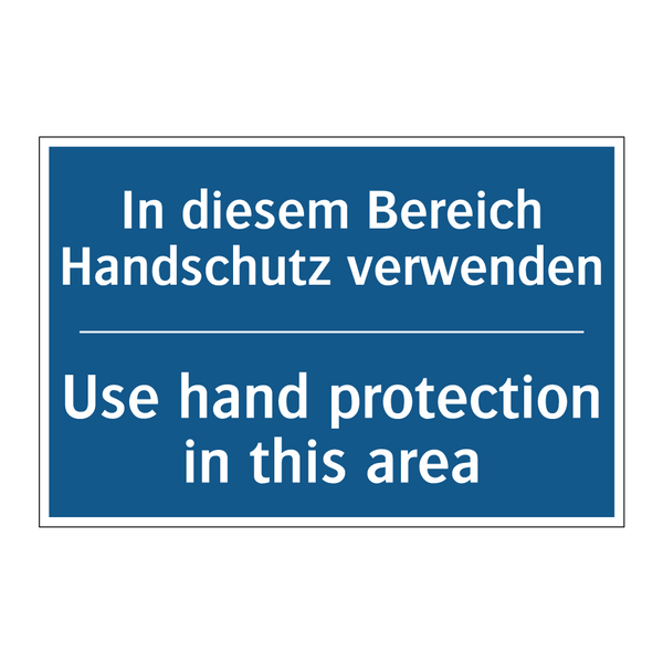 In diesem Bereich Handschutz verwenden/.../ - Use hand protection in this area/.../