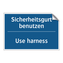 Sicherheitsgurt benutzen - Use harness