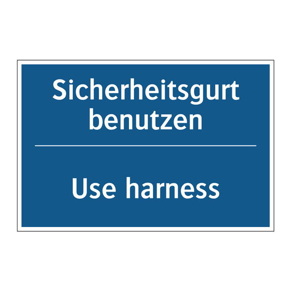 Sicherheitsgurt benutzen - Use harness