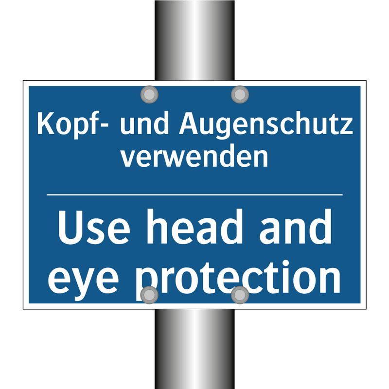 Kopf- und Augenschutz verwenden/.../ - Use head and eye protection