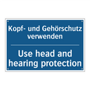Kopf- und Gehörschutz verwenden/.../ - Use head and hearing protection/.../