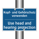 Kopf- und Gehörschutz verwenden/.../ - Use head and hearing protection/.../