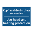 Kopf- und Gehörschutz verwenden/.../ - Use head and hearing protection/.../