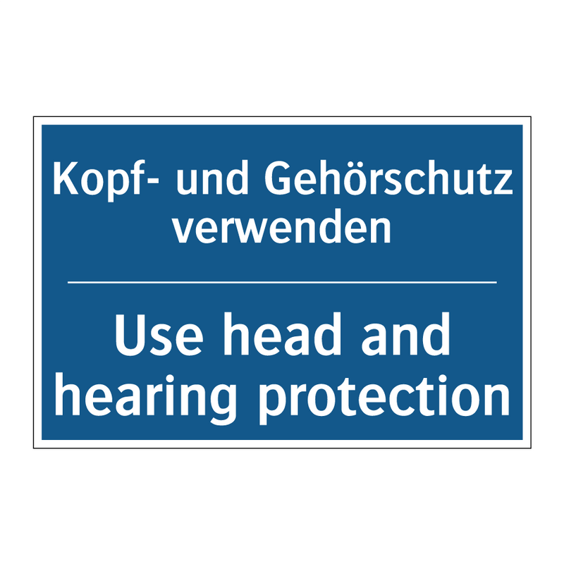 Kopf- und Gehörschutz verwenden/.../ - Use head and hearing protection/.../