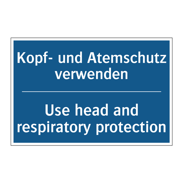 Kopf- und Atemschutz verwenden - Use head and respiratory protection/.../