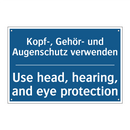 Kopf-, Gehör- und Augenschutz /.../ - Use head, hearing, and eye protection/.../