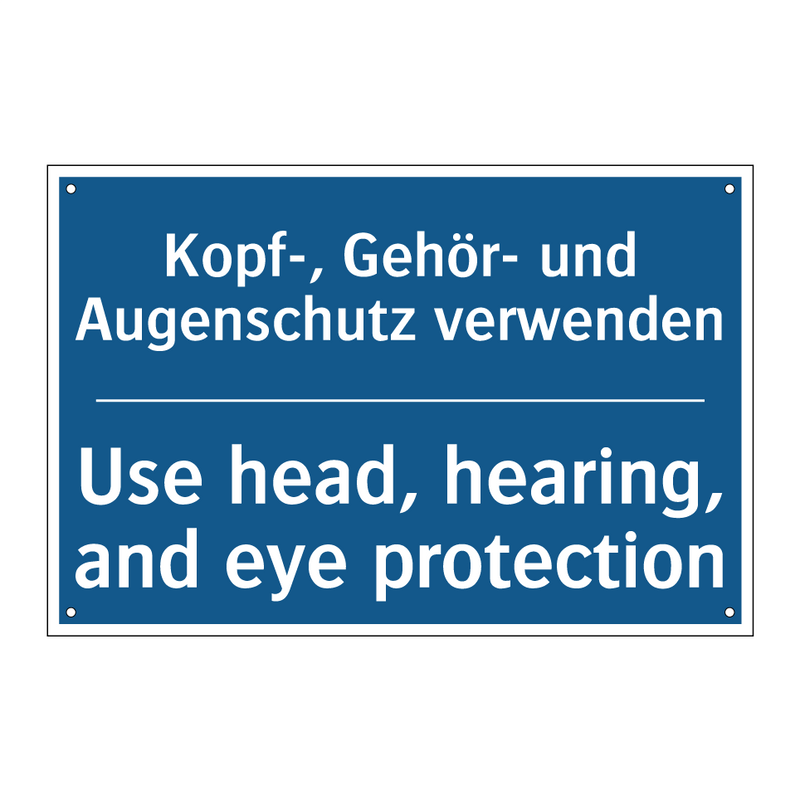 Kopf-, Gehör- und Augenschutz /.../ - Use head, hearing, and eye protection/.../