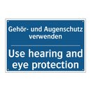 Gehör- und Augenschutz verwenden/.../ - Use hearing and eye protection