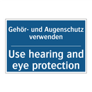 Gehör- und Augenschutz verwenden/.../ - Use hearing and eye protection