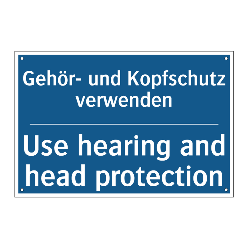 Gehör- und Kopfschutz verwenden/.../ - Use hearing and head protection/.../
