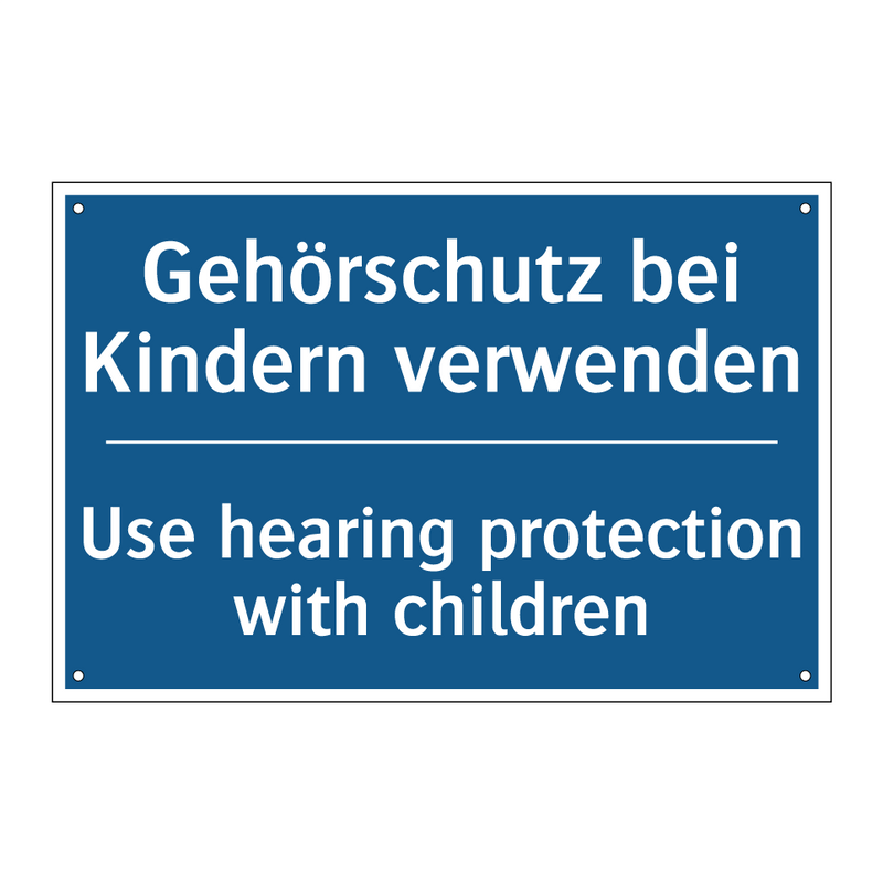 Gehörschutz bei Kindern verwenden/.../ - Use hearing protection with children/.../