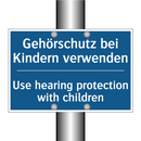 Gehörschutz bei Kindern verwenden/.../ - Use hearing protection with children/.../