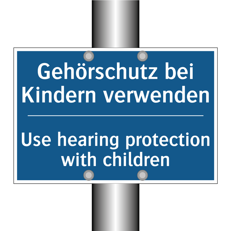 Gehörschutz bei Kindern verwenden/.../ - Use hearing protection with children/.../