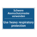 Schwere Atemschutzmaske verwenden/.../ - Use heavy respiratory protection/.../