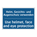 Helm, Gesichts- und Augenschutz /.../ - Use helmet, face and eye protection/.../