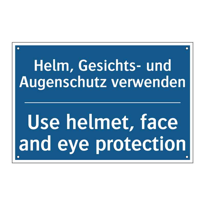 Helm, Gesichts- und Augenschutz /.../ - Use helmet, face and eye protection/.../