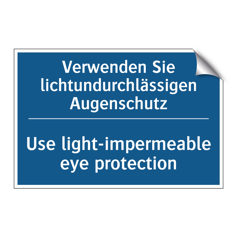 Verwenden Sie lichtundurchlässigen /.../ - Use light-impermeable eye protection/.../