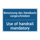 Benutzung des Handlaufs vorgeschrieben/.../ - Use of handrail mandatory