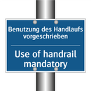 Benutzung des Handlaufs vorgeschrieben/.../ - Use of handrail mandatory