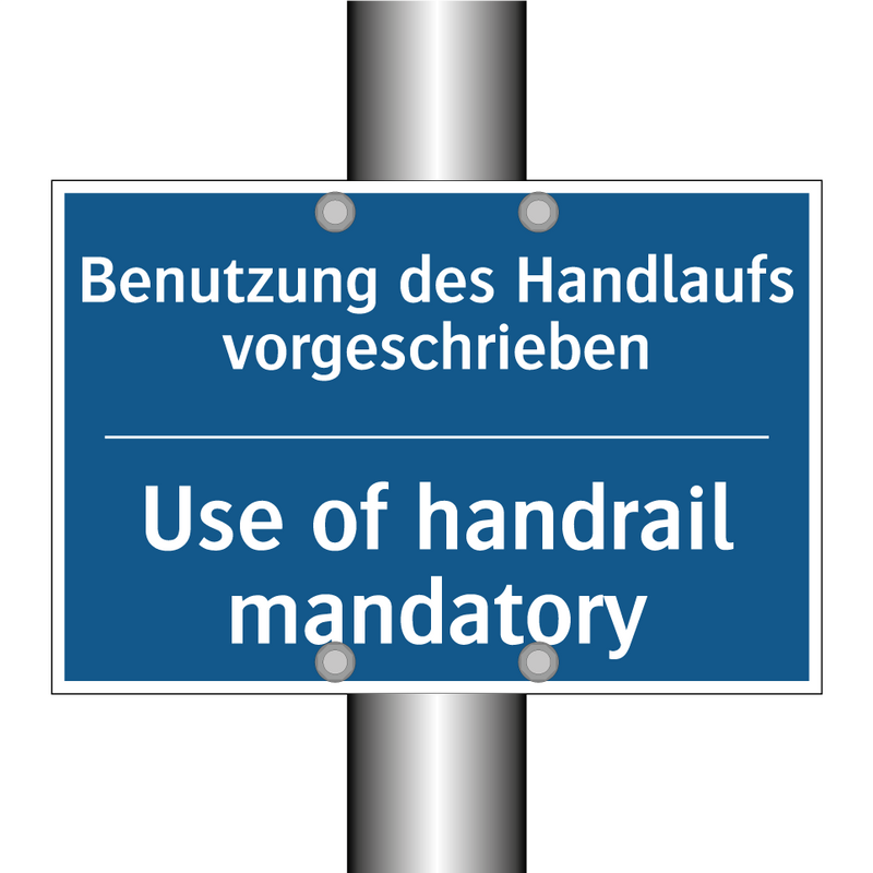 Benutzung des Handlaufs vorgeschrieben/.../ - Use of handrail mandatory