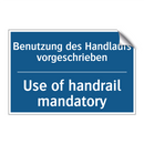 Benutzung des Handlaufs vorgeschrieben/.../ - Use of handrail mandatory