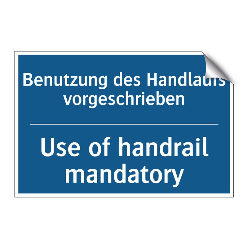 Benutzung des Handlaufs vorgeschrieben/.../ - Use of handrail mandatory