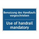 Benutzung des Handlaufs vorgeschrieben/.../ - Use of handrail mandatory