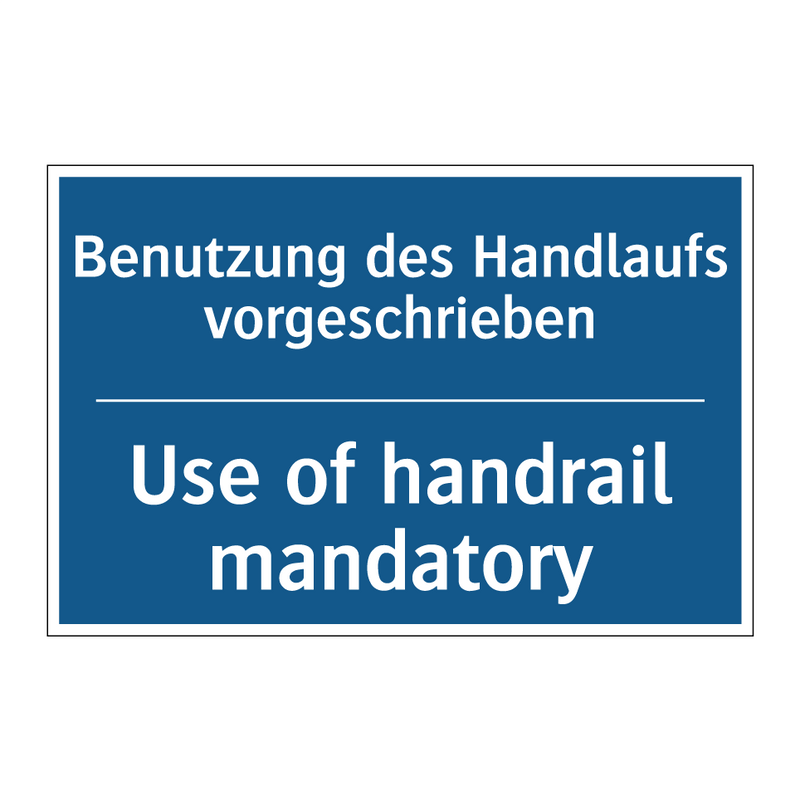 Benutzung des Handlaufs vorgeschrieben/.../ - Use of handrail mandatory