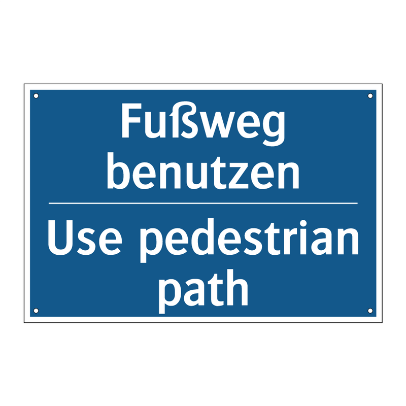 Fußweg benutzen - Use pedestrian path