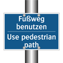 Fußweg benutzen - Use pedestrian path