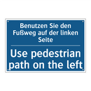 Benutzen Sie den Fußweg auf der /.../ - Use pedestrian path on the left/.../