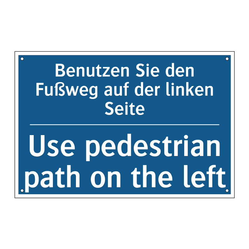 Benutzen Sie den Fußweg auf der /.../ - Use pedestrian path on the left/.../