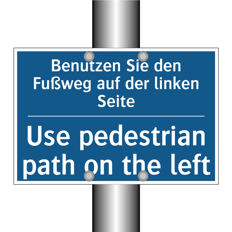 Benutzen Sie den Fußweg auf der /.../ - Use pedestrian path on the left/.../