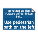 Benutzen Sie den Fußweg auf der /.../ - Use pedestrian path on the left/.../