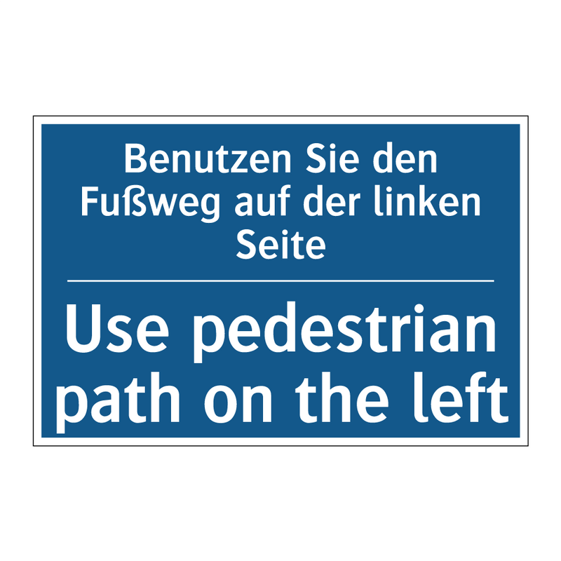 Benutzen Sie den Fußweg auf der /.../ - Use pedestrian path on the left/.../