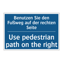 Benutzen Sie den Fußweg auf der /.../ - Use pedestrian path on the right/.../